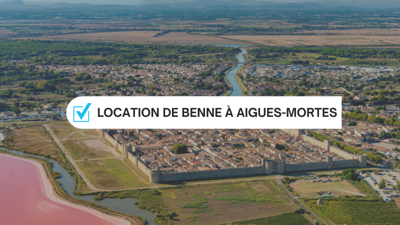 Location de benne DIB pour éviter les aller-retour à la déchetterie d’Aigues-Mortes et le Grau-du-Roi