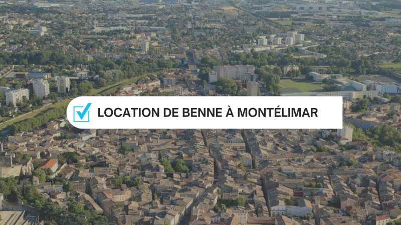 Prix d’une location de benne à benne a dechet DIB vers Montélimar