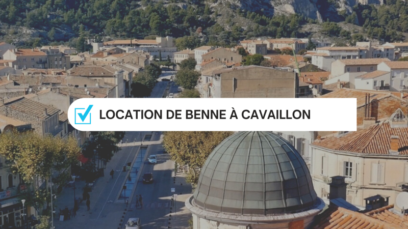 Demandez votre devis gratuit pour location benne DIB 8m3 à Cavaillon