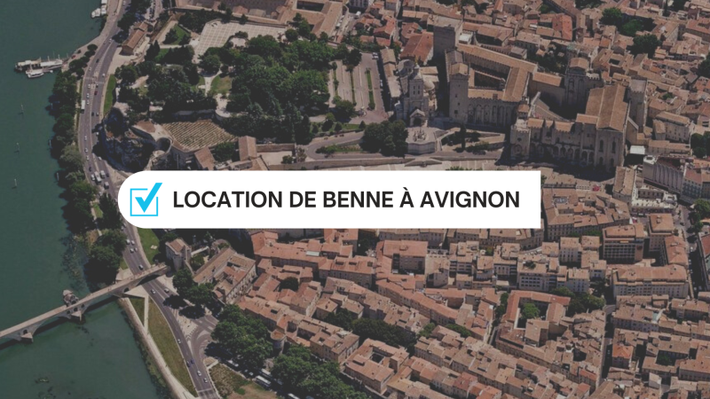 Tarif  pour la location d’un benne DIB à Avignon : Prix Abordable
